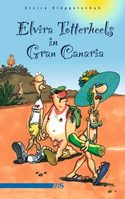 Elvira Totterheels Gran Canarián - Elvira Totterheels in Gran Canaria