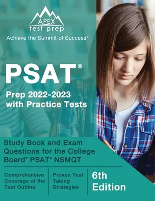 PSAT Prep 2022 - 2023 gyakorlati tesztekkel: Tanulmánykönyv és vizsgakérdések a College Board PSAT NSMQT tesztjéhez [6. kiadás] - PSAT Prep 2022 - 2023 with Practice Tests: Study Book and Exam Questions for the College Board PSAT NSMQT [6th Edition]