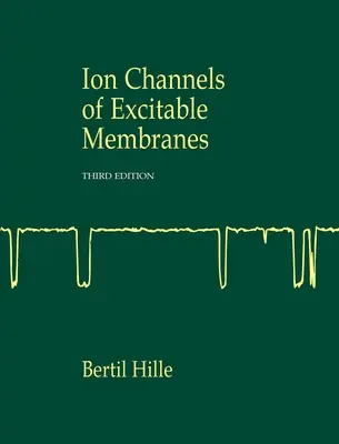 A gerjeszthető membránok ioncsatornái - Ion Channels of Excitable Membranes