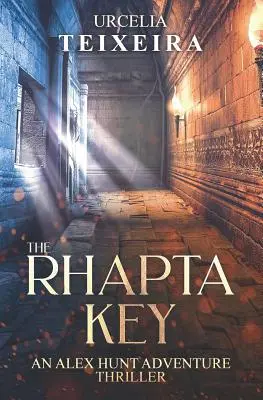 A RHAPTA KULCS: An ALEX HUNT Adventure Thriller - The RHAPTA KEY: An ALEX HUNT Adventure Thriller