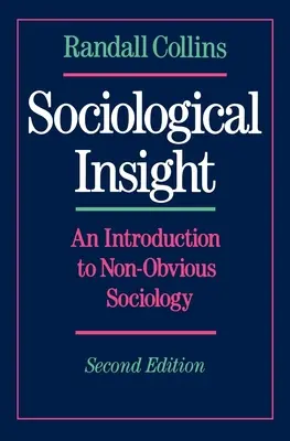 Szociológiai betekintés: Bevezetés a nem nyilvánvaló szociológiába - Sociological Insight: An Introduction to Non-Obvious Sociology