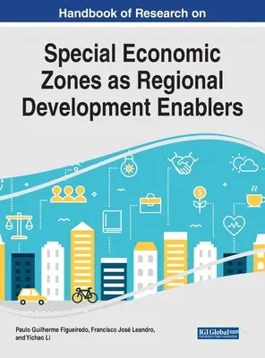 A különleges gazdasági övezetek, mint a regionális fejlődés elősegítői című kutatási kézikönyv - Handbook of Research on Special Economic Zones as Regional Development Enablers