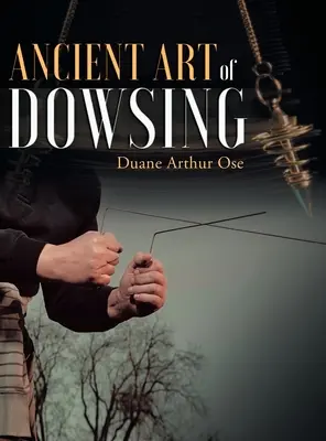 A vízmértékelés ősi művészete - Ancient Art of Dowsing