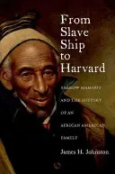 A rabszolgahajótól a Harvardig: Yarrow Mamout és egy afroamerikai család története - From Slave Ship to Harvard: Yarrow Mamout and the History of an African American Family