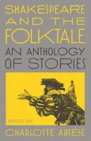 Shakespeare és a népmese: Történetek antológiája - Shakespeare and the Folktale: An Anthology of Stories