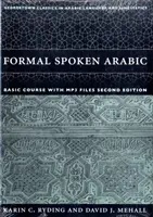 Formális beszélt arab alaptanfolyam MP3 fájlokkal: Második kiadás [MP3-mal] - Formal Spoken Arabic Basic Course with MP3 Files: Second Edition [With MP3]