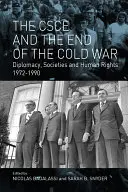 Az ESZAK és a hidegháború vége: diplomácia, társadalmak és emberi jogok, 1972-1990 - The CSCE and the End of the Cold War: Diplomacy, Societies and Human Rights, 1972-1990