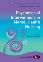 Pszichoszociális beavatkozások a mentálhigiénés ápolásban - Psychosocial Interventions in Mental Health Nursing