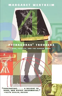 Pitagorasz nadrágja: Isten, fizika és a nemek közötti háború - Pythagoras's Trousers: God, Physics, and the Gender War