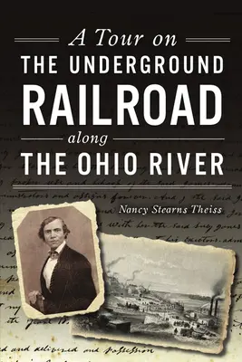 Túra a földalatti vasúton az Ohio folyó mentén - A Tour on the Underground Railroad Along the Ohio River