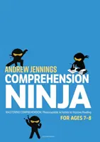 Comprehension Ninja for Ages 7-8: Non-Fiction - Szövegértési feladatlapok 3. évfolyam számára - Comprehension Ninja for Ages 7-8: Non-Fiction - Comprehension worksheets for Year 3