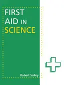 Elsősegély a tudományban - First Aid in Science