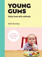 Fiatal rágógumik: Baby Food with Attitude - Young Gums: Baby Food with Attitude