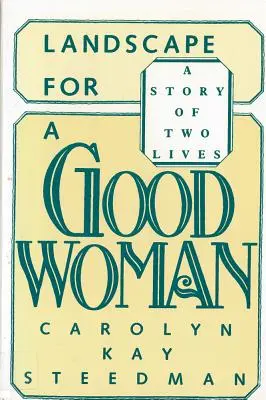 Tájkép egy jó nőnek: A Story of Two Lives - Landscape for a Good Woman: A Story of Two Lives