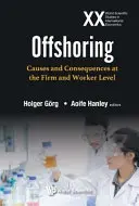 Offshoring: Okok és következmények a vállalat és a munkavállalók szintjén - Offshoring: Causes and Consequences at the Firm and Worker Level