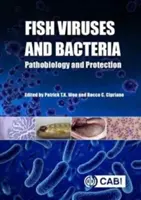 Halvírusok és baktériumok: Halak: Patobiológia és védelem - Fish Viruses and Bacteria: Pathobiology and Protection