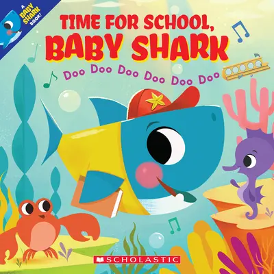 Ideje iskolába menni, bébi cápa! Doo Doo Doo Doo Doo Doo Doo Doo Doo (egy cápabébikönyv) - Time for School, Baby Shark: Doo Doo Doo Doo Doo Doo (a Baby Shark Book)