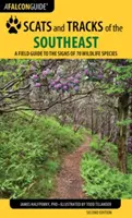 Scats and Tracks of the Southeast: A Field Guide to the Signs of 70 Wildlife Species, Second Edition (Második kiadás) - Scats and Tracks of the Southeast: A Field Guide to the Signs of 70 Wildlife Species, Second Edition