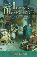 A hosszú eltérés: Hogyan tartotta vissza az iszlám jog a Közel-Keletet - The Long Divergence: How Islamic Law Held Back the Middle East