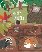 Mi van benne? Fedezd fel az állatok titkos világát - What's Inside?: Discover the Secret World of Animals