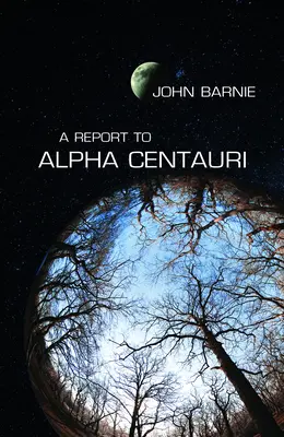 Jelentés az Alfa Centaurinak - Report to Alpha Centauri