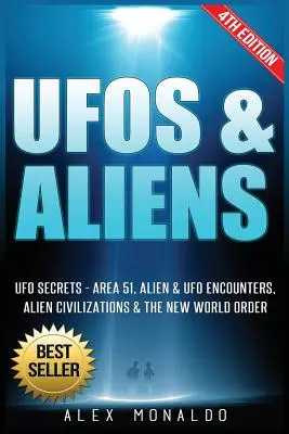 UFO-k és idegenek: UFO-titkok - 51-es körzet, idegenekkel és ufókkal való találkozások, idegen civilizációk és az új világrend - UFOs & Aliens: UFO Secrets - Area 51, Alien & UFO Encounters, Alien Civilizations & the New World Order