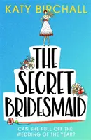 Secret Bridesmaid - Az év nevettető romantikus vígjátéka! - Secret Bridesmaid - The laugh-out-loud romantic comedy of the year!