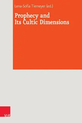 A prófécia és kultikus dimenziói - Prophecy and Its Cultic Dimensions