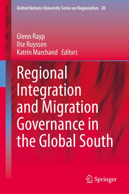 Regionális integráció és migrációs kormányzás a globális délen - Regional Integration and Migration Governance in the Global South