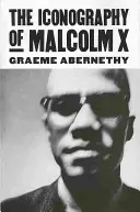 Malcolm X ikonográfiája - The Iconography of Malcolm X