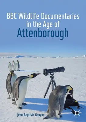 A BBC vadon élő állatokról szóló dokumentumfilmjei Attenborough korában - BBC Wildlife Documentaries in the Age of Attenborough