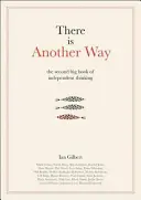 Van más út is: Az önálló gondolkodás második nagy könyve - There Is Another Way: The Second Big Book of Independent Thinking