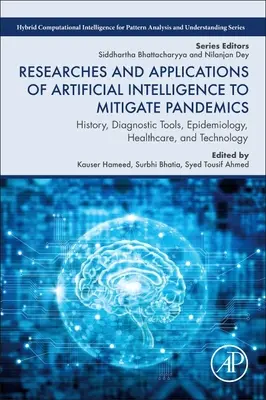 A mesterséges intelligencia kutatásai és alkalmazásai a járványok enyhítésére: történelem, diagnosztikai eszközök, epidemiológia, egészségügy és technológia - Researches and Applications of Artificial Intelligence to Mitigate Pandemics: History, Diagnostic Tools, Epidemiology, Healthcare, and Technology