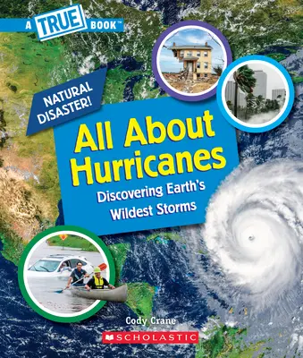 Mindent a hurrikánokról (Igaz könyv: Természeti katasztrófák) - All about Hurricanes (a True Book: Natural Disasters)