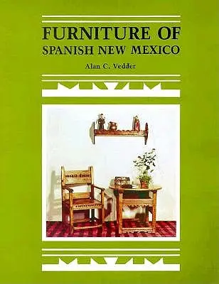 A spanyol Új-Mexikó bútorai: Egy áttekintés - Furniture of Spanish New Mexico: An Overview