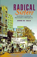 Radical Sisters: A második hullám feminizmusa és a fekete felszabadítás Washingtonban - Radical Sisters: Second-Wave Feminism and Black Liberation in Washington, D.C.