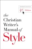 A keresztény író stíluskézikönyve - The Christian Writer's Manual of Style