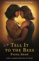 Tell it to the Bees (Shaw Fiona (Szerző)) - Tell it to the Bees (Shaw Fiona (Author))