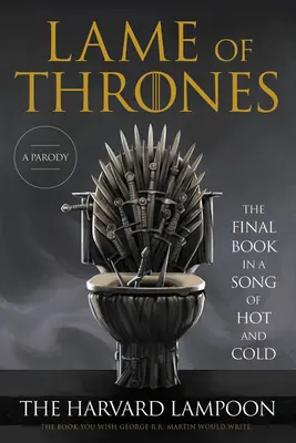 Trónok harca: A forró és hideg dala utolsó könyve - Lame of Thrones: The Final Book in a Song of Hot and Cold