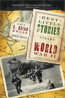 A második világháború legjobb kis történetei: Több mint 100 igaz történet - Best Little Stories from World War II: More Than 100 True Stories