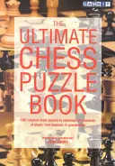 A végső sakk rejtvénykönyv - The Ultimate Chess Puzzle Book