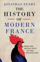 A modern Franciaország története - A forradalomtól a terrorral vívott háborúig - History of Modern France - From the Revolution to the War with Terror