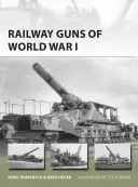 Az első világháború vasúti ágyúi - Railway Guns of World War I