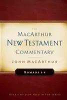 Róma 1-8 MacArthur Újszövetségi kommentár, 15. kötet - Romans 1-8 MacArthur New Testament Commentary, Volume 15