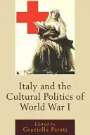 Olaszország és az első világháború kultúrpolitikája - Italy and the Cultural Politics of World War I