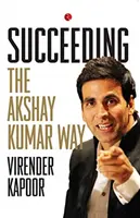 Akshay Kumar módszere a sikerre - Succeeding the Akshay Kumar Way