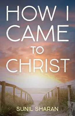 Hogyan jöttem Krisztushoz - How I Came to Christ