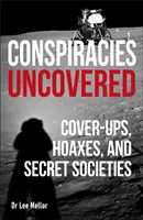 Összeesküvések leleplezése - Álcák, csalások és titkos társaságok - Conspiracies Uncovered - Cover-ups, Hoaxes and Secret Societies