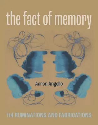 Az emlékezet ténye: 114 elmélkedés és kitaláció - The Fact of Memory: 114 Ruminations and Fabrications