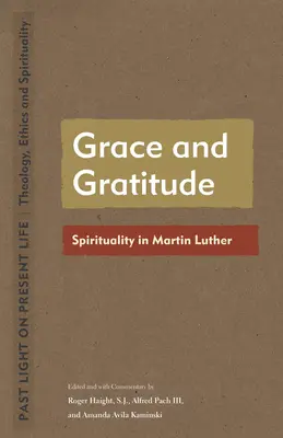 Kegyelem és hála: Luther Márton lelkisége - Grace and Gratitude: Spirituality in Martin Luther